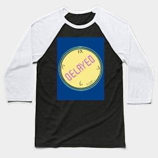 Delayed Baseball T-Shirt